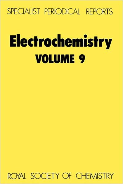 Electrochemistry: Volume 9 - Specialist Periodical Reports - Royal Society of Chemistry - Books - Royal Society of Chemistry - 9780851860770 - 1984