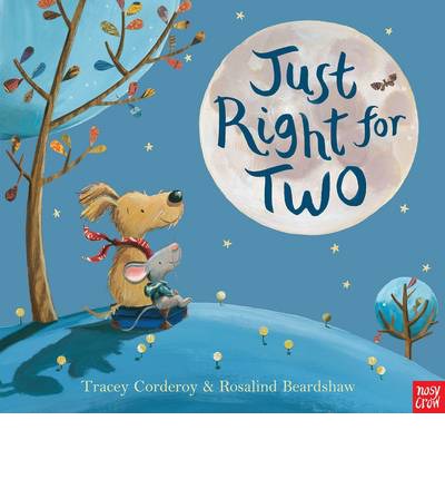 Just Right For Two - Tracey Corderoy - Książki - Nosy Crow Ltd - 9780857631770 - 9 stycznia 2014