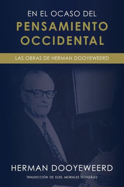 Cover for Herman Dooyeweerd · En el ocaso del pensamiento occidental (Paperback Book) (2021)
