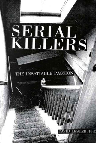 Cover for David Lester · Serial Killers: the Insatiable Passion (Paperback Book) (1995)