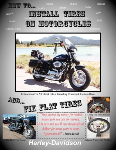 How to Install Tires on Motorcycles & Fix Flat Tires - James Russell - Libros - James Russell Publishing - 9780916367770 - 2013