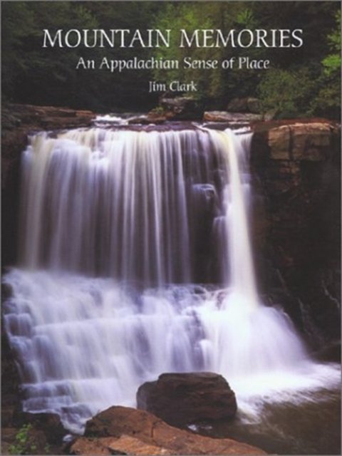 Mountain Memories - Jim Clark - Bøker - West Virginia University Press - 9780937058770 - 1. september 2003