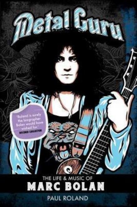 Cover for Paul Roland · Metal Guru-the Life and Music of Marc Bolan (Bog) (2017)