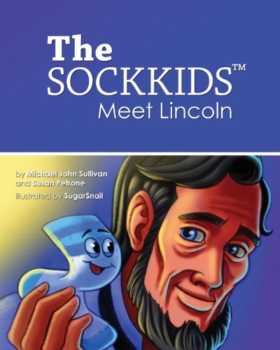 The Sockkids Meet Lincoln - Michael John Sullivan - Books - Scribe Publishing - 9780972707770 - August 14, 2013