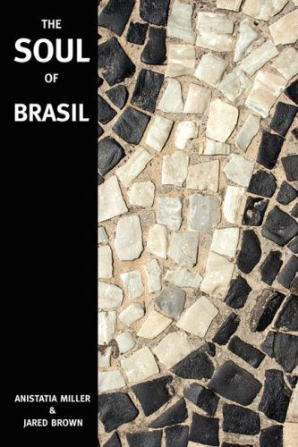 Cover for Anistatia Renard Miller · The Soul of Brasil (Paperback Book) [1st edition] (2008)