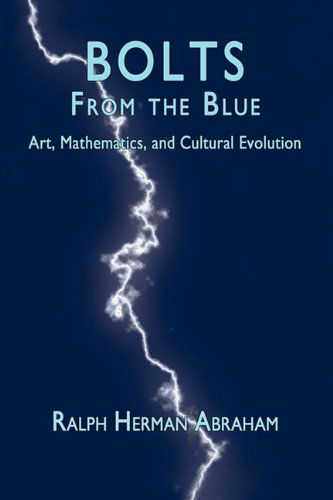 Cover for Ralph Herman Abraham · Bolts from the Blue: Art, Mathematics, and Cultural Evolution (Paperback Book) (2011)