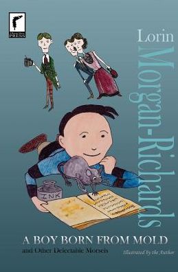 Cover for Lorin Morgan-richards · A Boy Born from Mold and Other Delectable Morsels (Paperback Book) (2014)