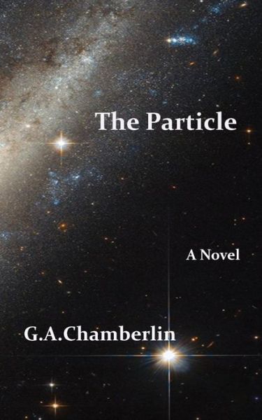 Cover for G.A. Chamberlin · The Particle (Paperback Book) (2017)