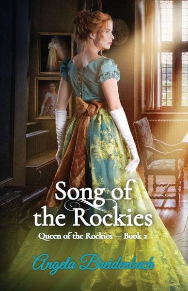 Cover for Angela Breidenbach · Song of the Rockies: Queen of the Rockies - Book 2 (Taschenbuch) (2021)