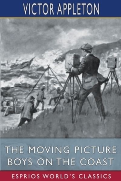 Cover for Victor Appleton · The Moving Picture Boys on the Coast (Esprios Classics) (Pocketbok) (2024)