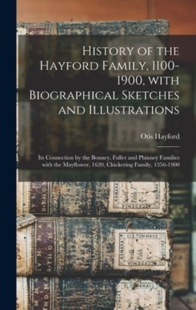 Cover for Otis 1834- Hayford · History of the Hayford Family, 1100-1900, With Biographical Sketches and Illustrations (Hardcover Book) (2021)