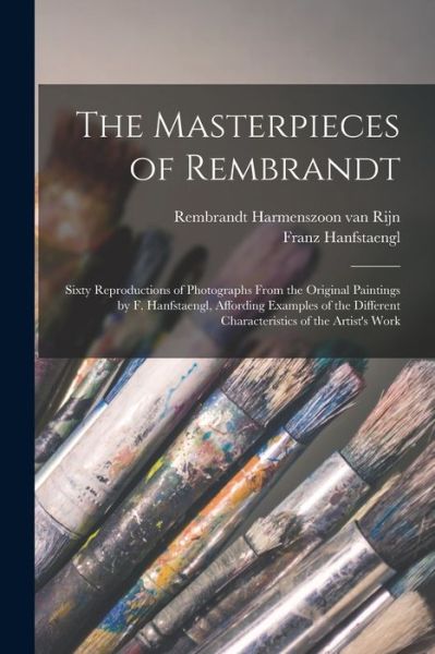 Cover for Franz 1804-1877 Hanfstaengl · The Masterpieces of Rembrandt (Paperback Book) (2021)