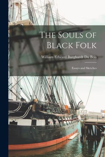 Souls of Black Folk - William Edward Burghardt Du Bois - Books - Creative Media Partners, LLC - 9781015452770 - October 26, 2022