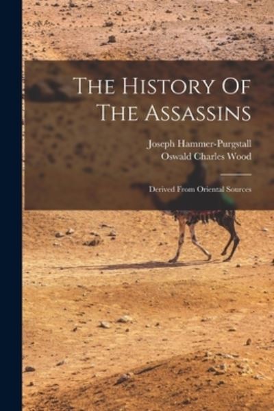 Cover for Joseph Hammer-Purgstall (Freiherr Von) · History of the Assassins (Bok) (2022)