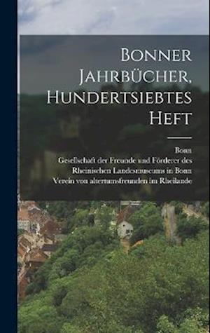 Cover for Gesellschaft Der Freunde Und Förderer D · Bonner Jahrbücher, Hundertsiebtes Heft (Book) (2022)