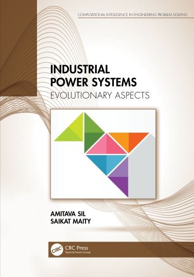 Cover for Sil, Amitava (Texpro, India) · Industrial Power Systems: Evolutionary Aspects - Computational Intelligence in Engineering Problem Solving (Hardcover Book) (2022)