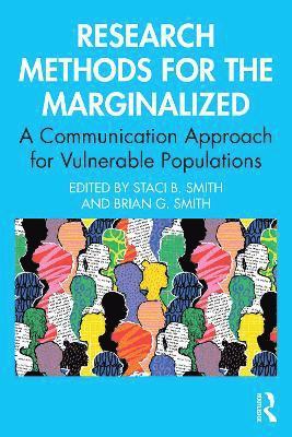 Cover for Research Methods for the Marginalized: A Communication Approach for Vulnerable Populations (Paperback Book) (2025)