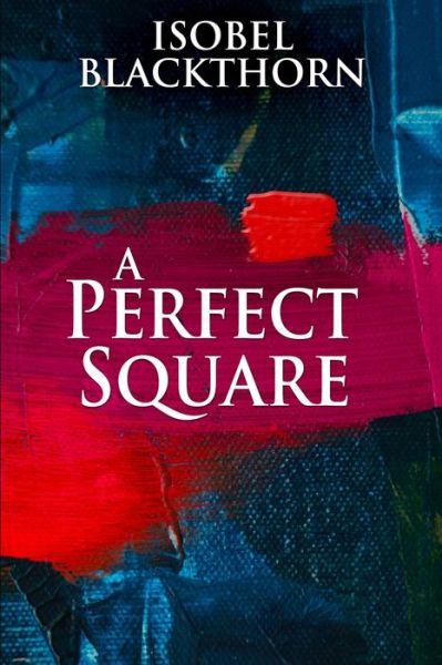 Cover for Isobel Blackthorn · A Perfect Square (Paperback Book) (2021)