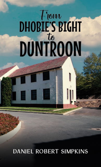 Cover for Daniel Robert Simpkins · From Dhobie's Bight to Duntroon (Paperback Book) (2024)