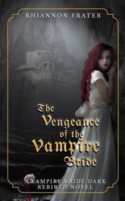 Cover for Rhiannon Frater · The Vengeance of the Vampire Bride (Paperback Book) (2019)
