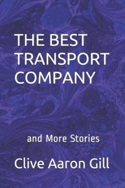 Cover for Clive Aaron Gill · The Best Transport Company: And More Stories (Paperback Book) (2019)