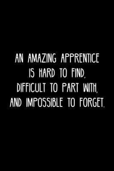 An Amazing Apprentice is hard to find, difficult to part with, and impossible to forget. - Retire28 Press - Livres - Independently Published - 9781078004770 - 4 juillet 2019