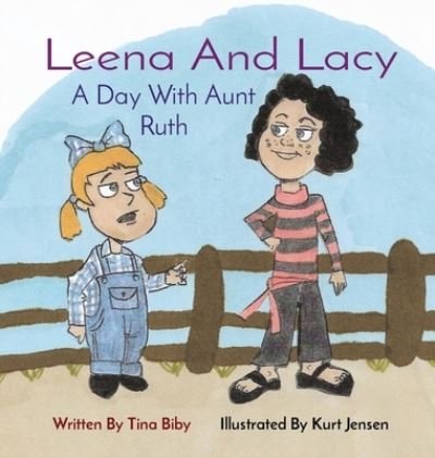 Cover for Tina Biby · Leena And Lacy: A Day With Aunt Ruth (Inbunden Bok) (2020)
