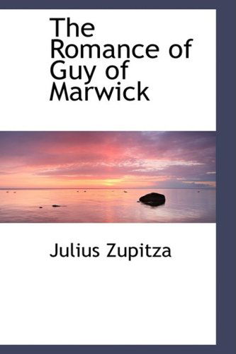 Cover for Julius Zupitza · The Romance of Guy of Marwick (Paperback Book) (2009)