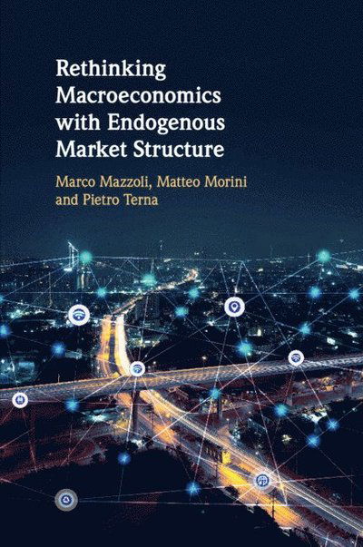 Cover for Mazzoli, Marco (Universita degli Studi di Genova) · Rethinking Macroeconomics with Endogenous Market Structure (Paperback Book) (2025)