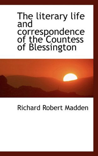 Cover for Richard Robert Madden · The Literary Life and Correspondence of the Countess of Blessington (Paperback Book) (2009)