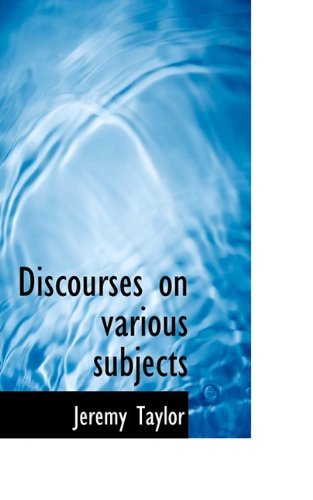 Cover for Jeremy Taylor · Discourses on Various Subjects (Paperback Bog) (2009)
