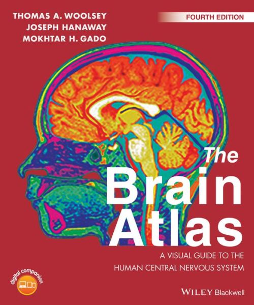 Cover for Woolsey, Thomas A. (Washington University School of Medicine, St Louis, MO, USA) · The Brain Atlas: A Visual Guide to the Human Central Nervous System (Paperback Book) (2017)