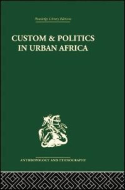 Cover for Abner Cohen · Custom and Politics in Urban Africa: A Study of Hausa Migrants in Yoruba Towns (Pocketbok) (2014)