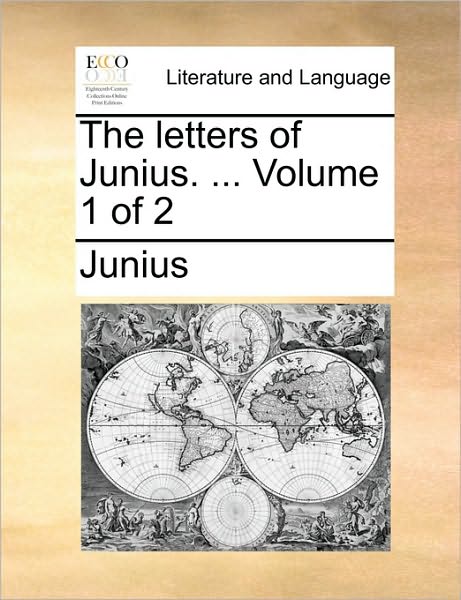 Cover for Junius · The Letters of Junius. ... Volume 1 of 2 (Paperback Book) (2010)