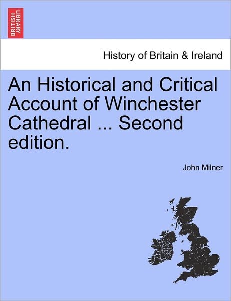 Cover for John Milner · An Historical and Critical Account of Winchester Cathedral ... Second Edition. (Taschenbuch) (2011)
