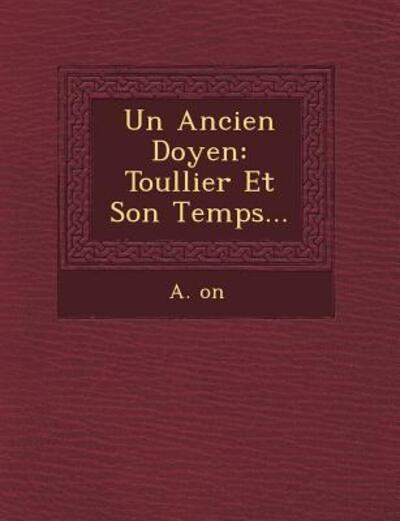 Cover for A on · Un Ancien Doyen: Toullier et Son Temps... (Taschenbuch) (2012)