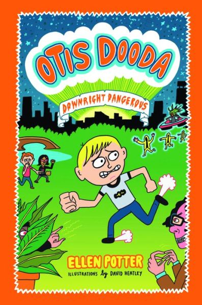 Otis Dooda: Downright Dangerous - Otis Dooda Series - Ellen Potter - Kirjat - Feiwel & Friends - 9781250011770 - tiistai 11. maaliskuuta 2014