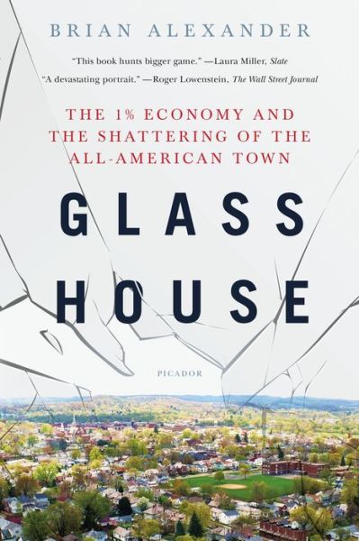 Cover for Brian Alexander · Glass House: The 1% Economy and the Shattering of the All-American Town (Paperback Book) (2018)