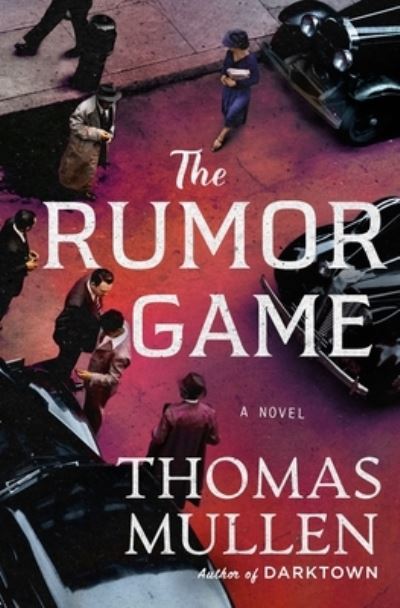 Cover for Thomas Mullen · The Rumor Game: A Novel (Inbunden Bok) (2024)