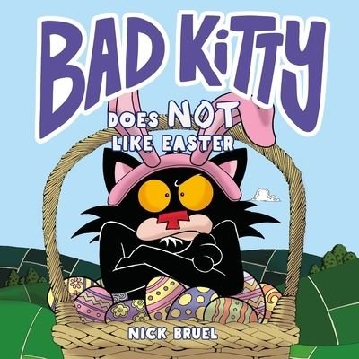 Cover for Nick Bruel · Bad Kitty Does Not Like Easter (Hardcover Book) (2024)