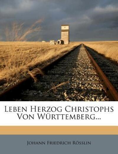 Cover for Rösslin · Leben Herzog Christophs von Wür (Book)