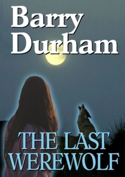 Cover for Barry Durham · The Last Werewolf (Pocketbok) (2021)
