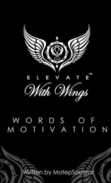 Cover for Motep Soulstar · Elevate with Wings Words of Motivation (Bog) (2013)