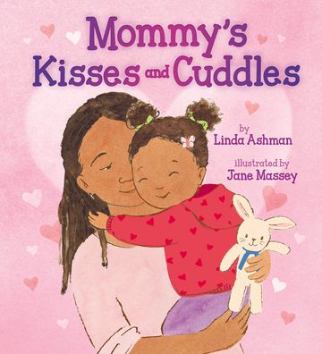 Cover for Linda Ashman · Mommy's Kisses and Cuddles (Inbunden Bok) (2023)