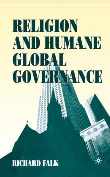 Cover for Falk · Religion and Humane Global Governa (Buch) [Softcover Reprint of the Original 1st Ed. 2001 edition] (2014)