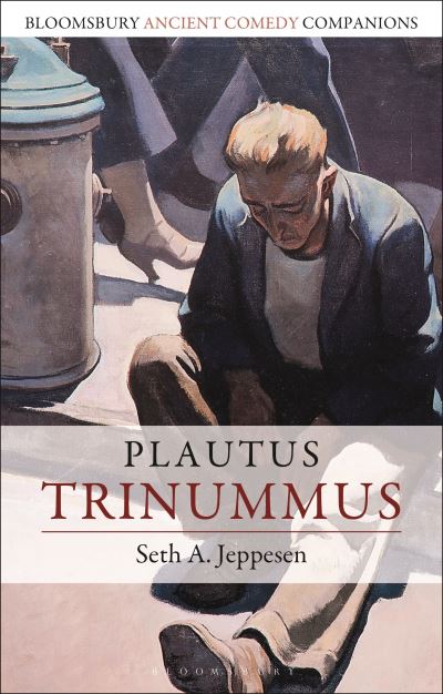 Cover for Jeppesen, Seth A. (Assistant Professor of Classical Studies, Brigham Young University, USA) · Plautus: Trinummus - Bloomsbury Ancient Comedy Companions (Taschenbuch) (2023)