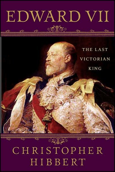 Cover for Christopher Hibbert · Edward VII: The Last Victorian King (Paperback Book) [2 Revised edition] (2007)