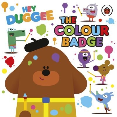 Cover for Hey Duggee · Hey Duggee: The Colour Badge - Hey Duggee (Tavlebog) (2022)