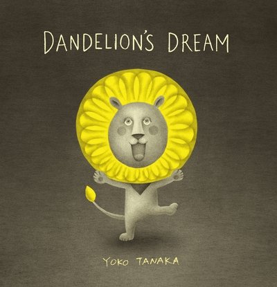 Cover for Yoko Tanaka · Dandelion's Dream (Hardcover bog) (2020)