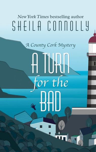 Cover for Sheila Connolly · Turn for the Bad (Book) (2016)